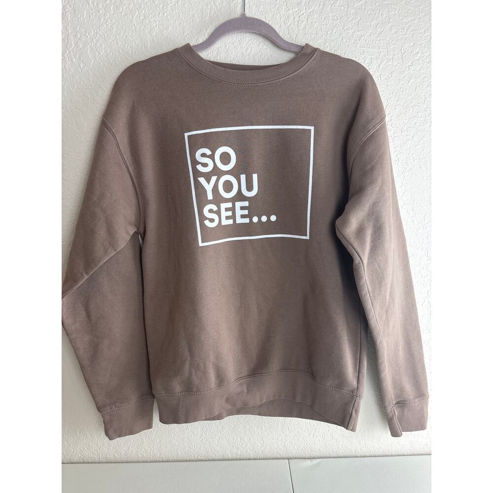 Dhar Mann Studios Taupe Brown Long Sleeve “SO YOU SEE” Sweatshirt Size Small